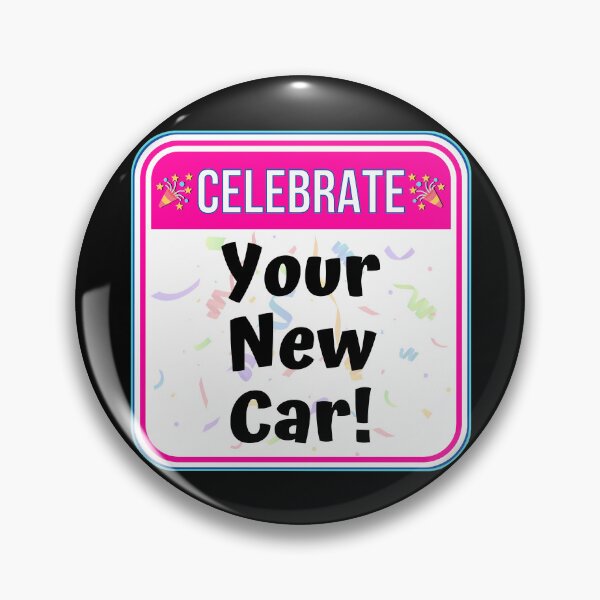 Item preview, CELEBRATE:  Your New Car! - funny celebration signs designed and sold by DesignsFromTW-S.