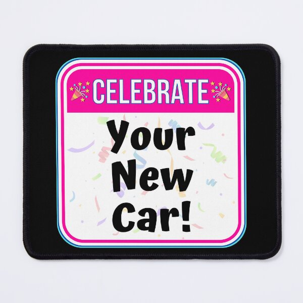 Item preview, CELEBRATE: Your New Car! - funny celebration signs designed and sold by DesignsFromTW-S.