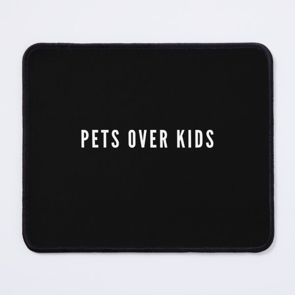 Item preview, PETS OVER KIDS | CHILDFREE | ANTINATAL designed and sold by boldstuffshop.