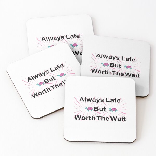 Item preview,  'Always Late But Worth The Wait' designed and sold by StickerFusion.