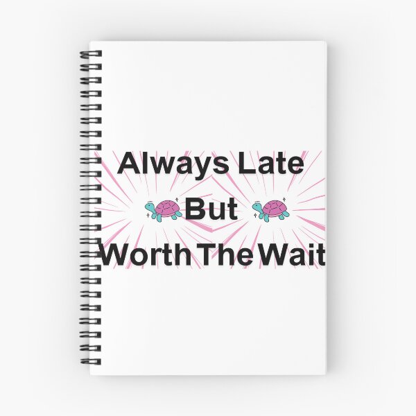 Item preview,  'Always Late But Worth The Wait' designed and sold by StickerFusion.