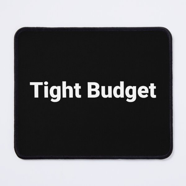 Item preview, Tight Budget designed and sold by Text-based T-Shirts and Gifts.