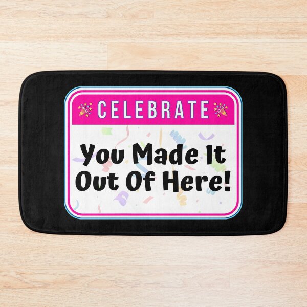 Item preview, CELEBRATE:  You Made It Out Of Here! - funny warning signs designed and sold by DesignsFromTW-S.