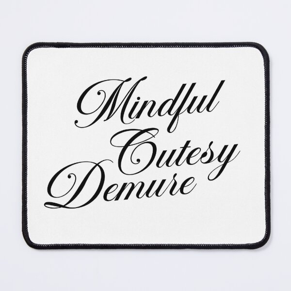 Item preview, Copy of Copy of Copy of Mindful, Cutesy, Demure - Black designed and sold by craycrayowl.