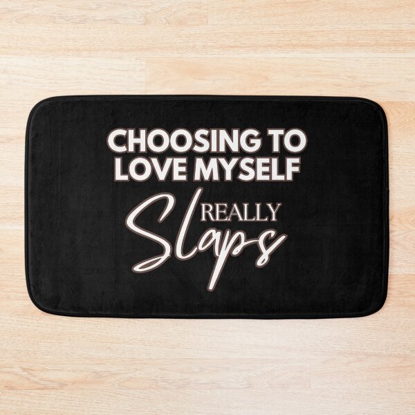 Item preview, Inspirational Choosing to Love Myself Really Slaps designed and sold by Betsytiptoe.