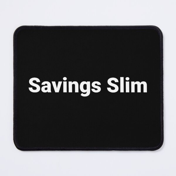 Item preview, Savings Slim designed and sold by Text-based T-Shirts and Gifts.