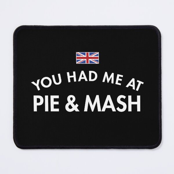 Item preview, You Had Me At Pie & Mash designed and sold by twHistory.