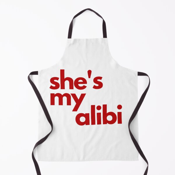 Item preview, She's my alibi designed and sold by niiceshop.