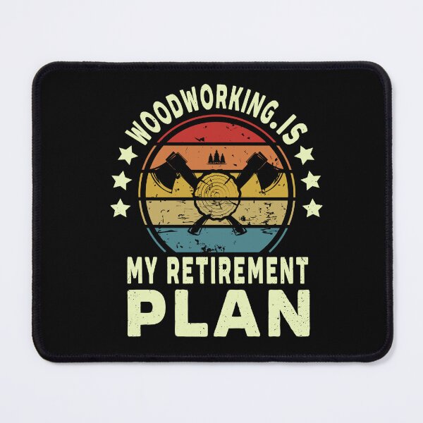 Item preview, Woodworking Is My Retirement Plan Funny Retired Woodworkers Quote designed and sold by saadabs.
