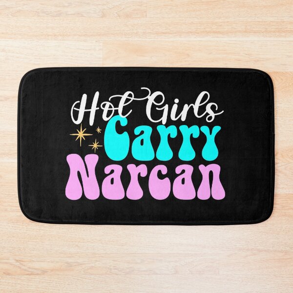 Item preview, Hot Girls Carry Narcan | Public Health Nurse designed and sold by ZAIKY DREAMS.