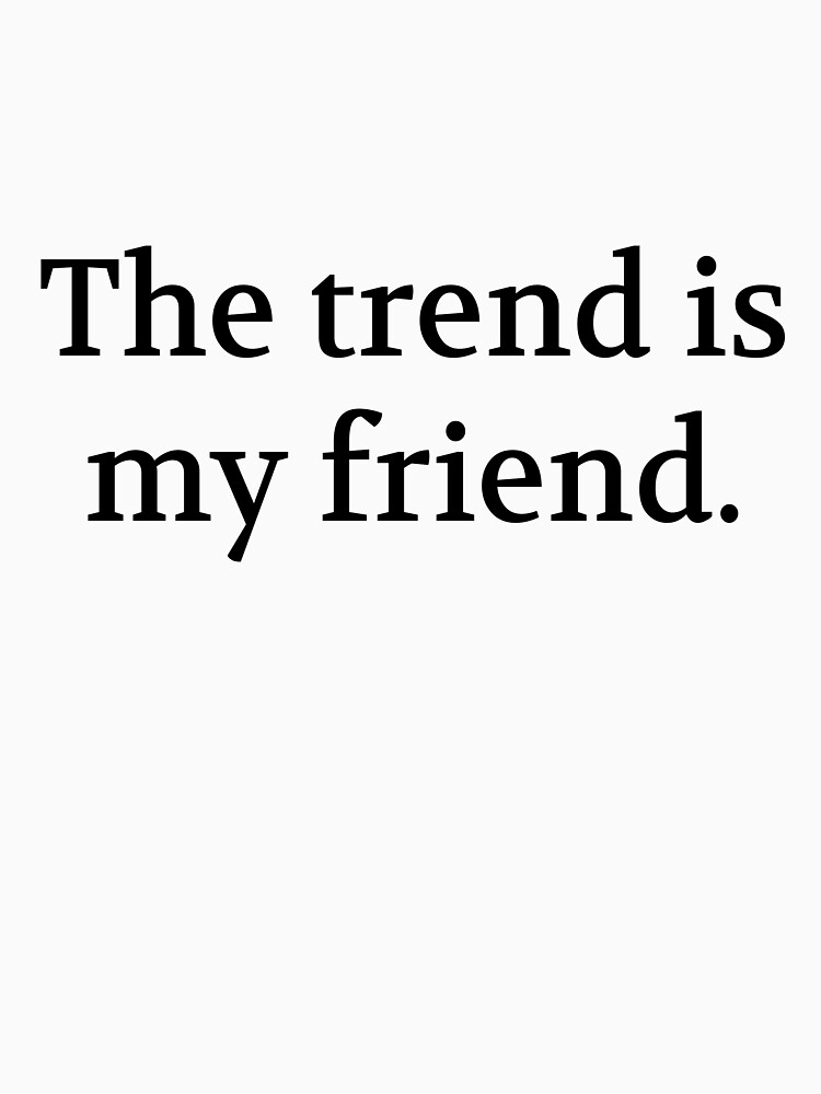 Thumbnail 7 of 7, Classic T-Shirt, Bullwit! funny money apparel and accessories - "The trend is my friend" designed and sold by Bullwit.