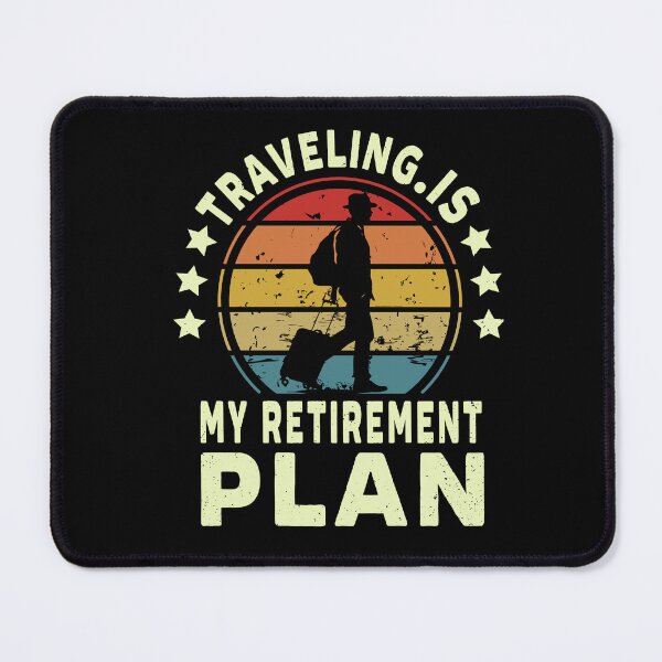 Item preview, Traveling Is My Retirement Plan Funny Retired Travelers Quote designed and sold by saadabs.