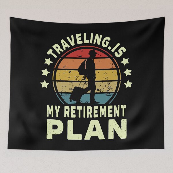 Item preview, Traveling Is My Retirement Plan Funny Retired Travelers Quote designed and sold by saadabs.