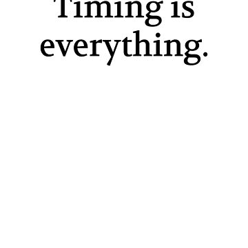 Artwork thumbnail, Bullwit! funny money apparel and accessories - "Timing is everything" by Bullwit!