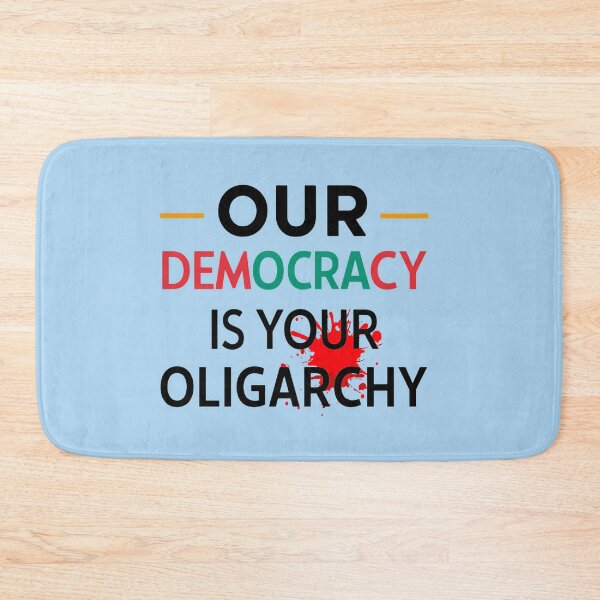 Item preview, Our Democracy is Your Oligarchy designed and sold by Pixel-Lair.