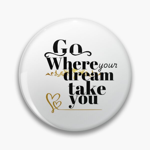 Item preview, Go where your dream takes you  designed and sold by INK & PATTERN .