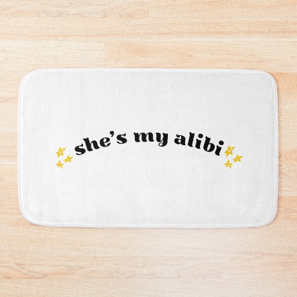 Item preview, She's my alibi  designed and sold by niiceshop.