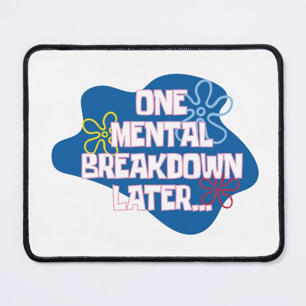Item preview, On Mental Breakdown Later designed and sold by OddityDesign.