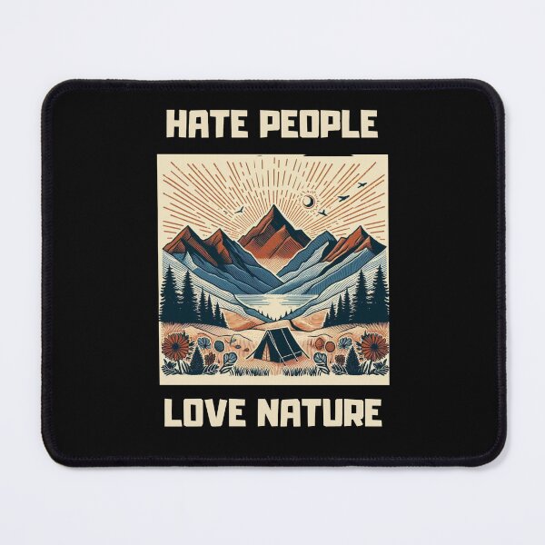 Item preview, Hate People Love Nature Gifts For Nature Lovers designed and sold by justforart91.