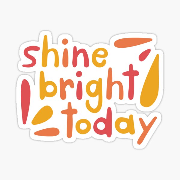 Item preview, Shine bright today designed and sold by DesignPMG.