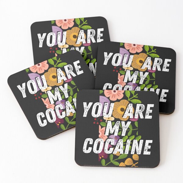 Item preview, You are my cocaine designed and sold by  ViralVisionsCreating .