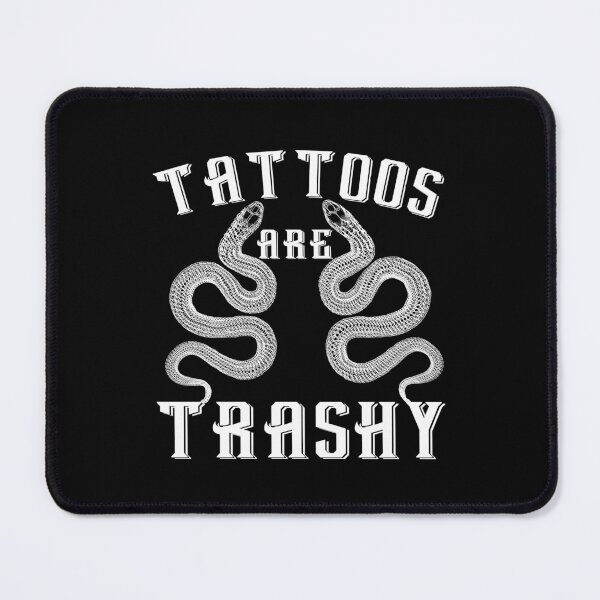 Item preview, Tattoos Are Trashy Funny Anti Tattoo Quote designed and sold by SharpThreadZ.