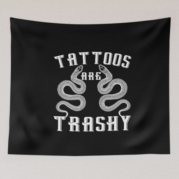Item preview, Tattoos Are Trashy Funny Anti Tattoo Quote designed and sold by SharpThreadZ.
