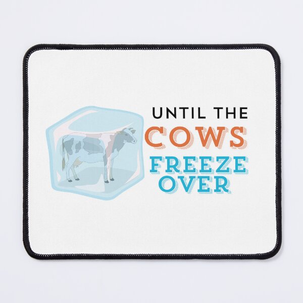 Item preview, Until the Cows Freeze Over - Design designed and sold by anne-dromeda.