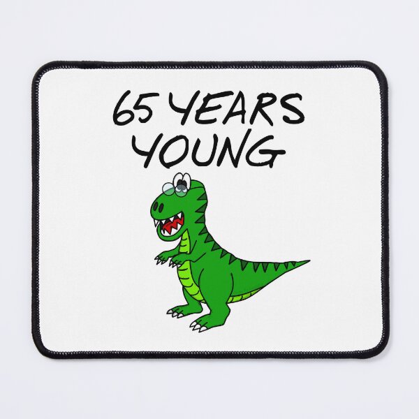 Item preview, 65 Years Young T-Rex Dinosaur 65th Birthday Retirement Funny designed and sold by doodlerob.