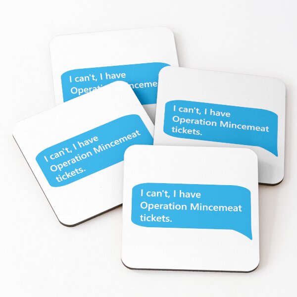 Item preview, I Can't, I Have Operation Mincemeat Tickets designed and sold by WestEndRebecca.