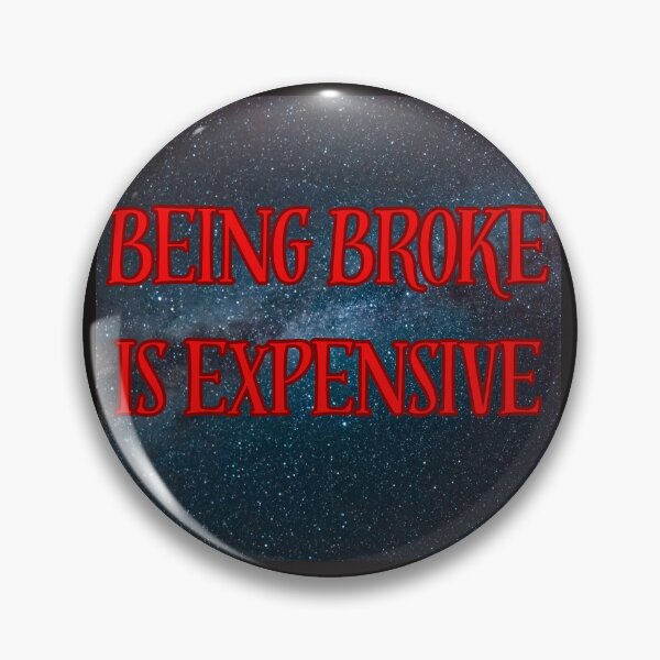 Item preview, "Being Broke is Expensive: A Bold Statement for Financial Truths!" designed and sold by Mrpalaad.