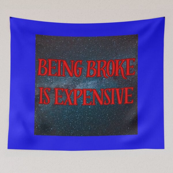 Item preview, "Being Broke is Expensive: A Bold Statement for Financial Truths!" designed and sold by Mrpalaad.