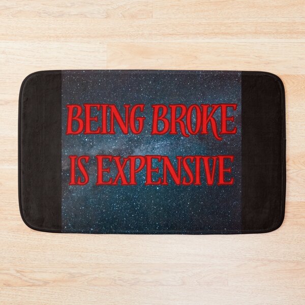 Item preview, "Being Broke is Expensive: A Bold Statement for Financial Truths!" designed and sold by Mrpalaad.