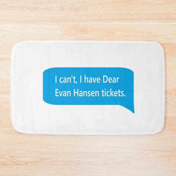 Item preview, I Can't, I Have Dear Evan Hansen Tickets designed and sold by WestEndRebecca.