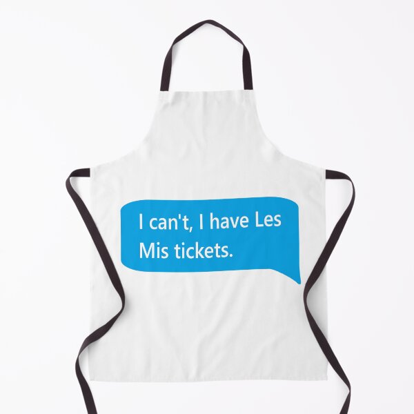 Item preview, I Can't, I Have Les Mis Tickets designed and sold by WestEndRebecca.