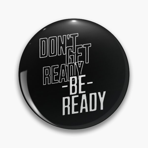 Item preview, Don't Get Ready Be Ready designed and sold by DestinyReborn.