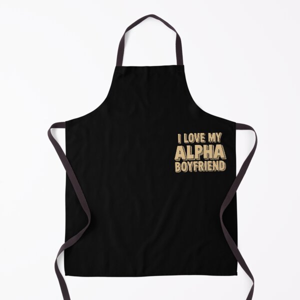 Item preview, I Love My Alpha Boyfriend designed and sold by BayBoutique.