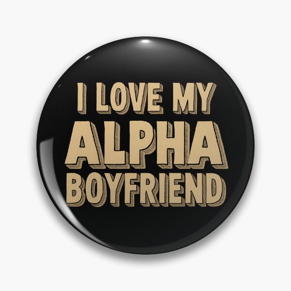 Item preview, I Love My Alpha Boyfriend designed and sold by BayBoutique.