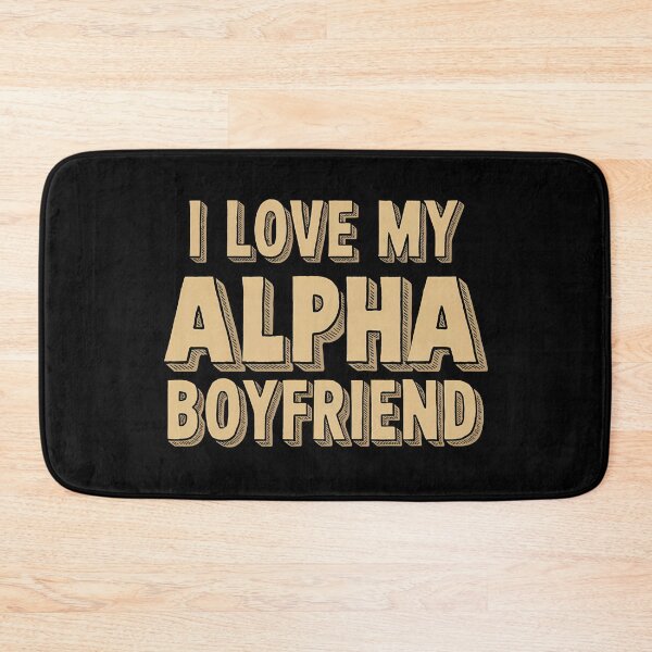 Item preview, I Love My Alpha Boyfriend designed and sold by BayBoutique.