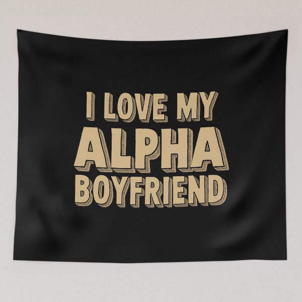 Item preview, I Love My Alpha Boyfriend designed and sold by BayBoutique.