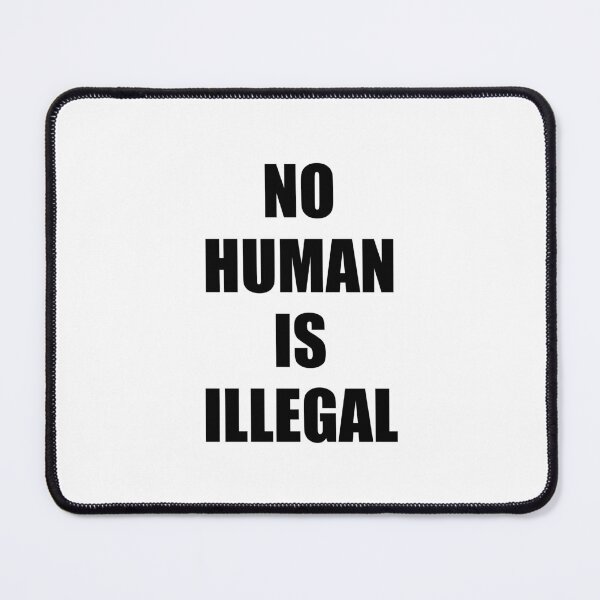 Item preview, No Human Is Illegal  designed and sold by Inspirationmotivation.