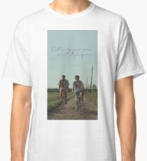 Ruf mich bei deinem Namen an Classic T-Shirt