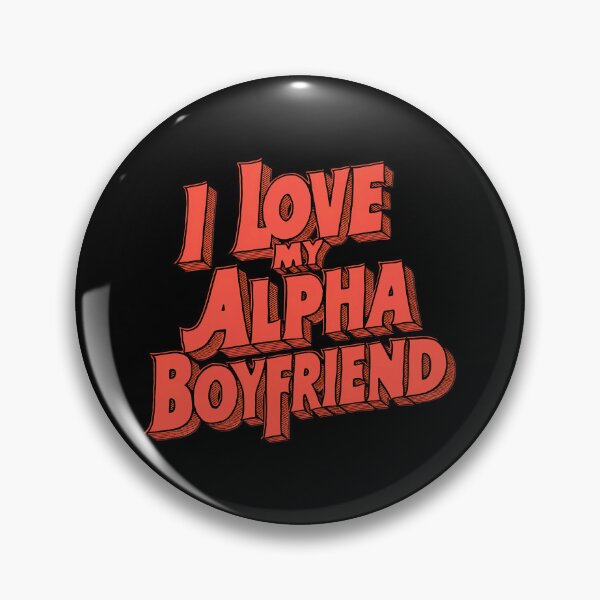 Item preview, I Love My Alpha Boyfriend designed and sold by BayBoutique.