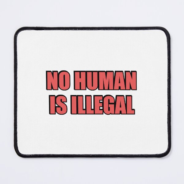 Item preview, No Human Is Illegal designed and sold by Inspirationmotivation.