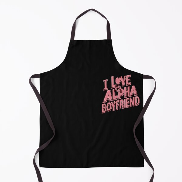 Item preview, I Love My Alpha Boyfriend designed and sold by BayBoutique.