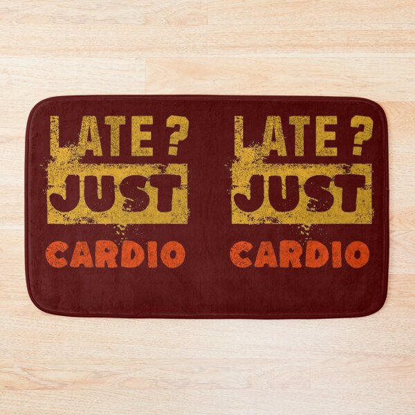 Item preview, Late? Just Cardio designed and sold by Syrupulse.