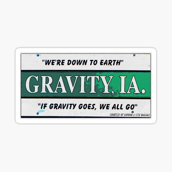Item preview, Gravity, Iowa - We're Down to Earth! designed and sold by tmf222.
