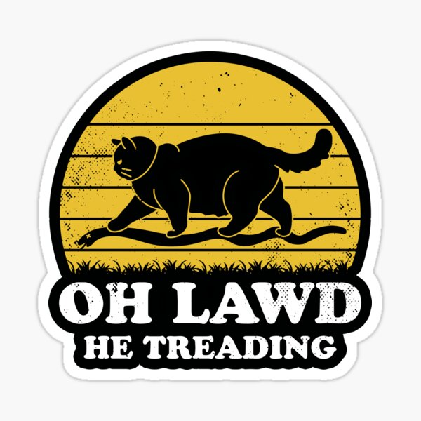 Item preview, Oh Lawd He Treading Funny designed and sold by NQArtist.