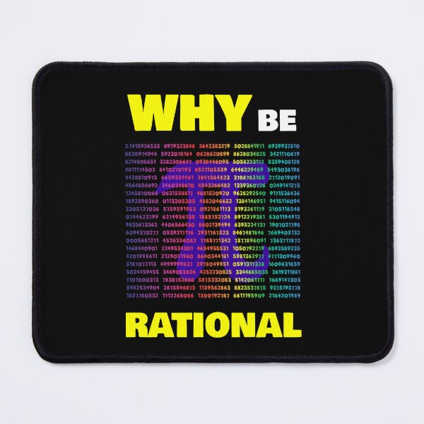 Item preview, Why be rational - pi designed and sold by ClarkChris.
