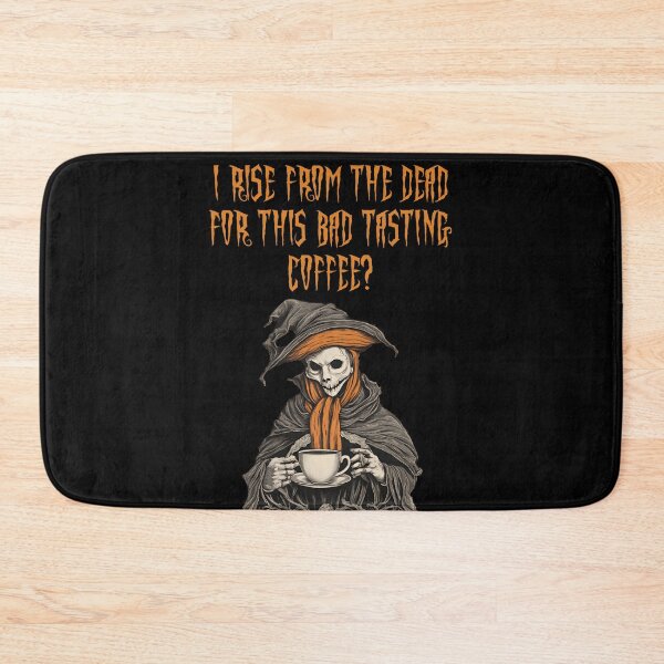 Item preview, I Rise From The Dead For This Bad Tasting Coffee? Halloween Humor designed and sold by signshirtz.